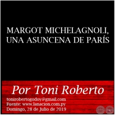 MARGOT MICHELAGNOLI, UNA ASUNCENA DE PARS - Por Toni Roberto - Domingo, 28 de Julio de 2019
